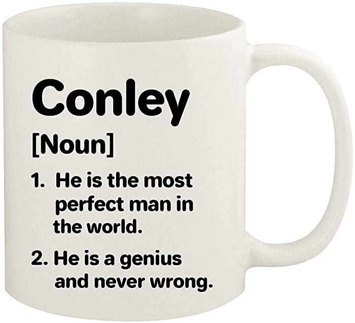 Conley Definition The Most Perfect Man - 11oz Ceramic White Coffee Mug