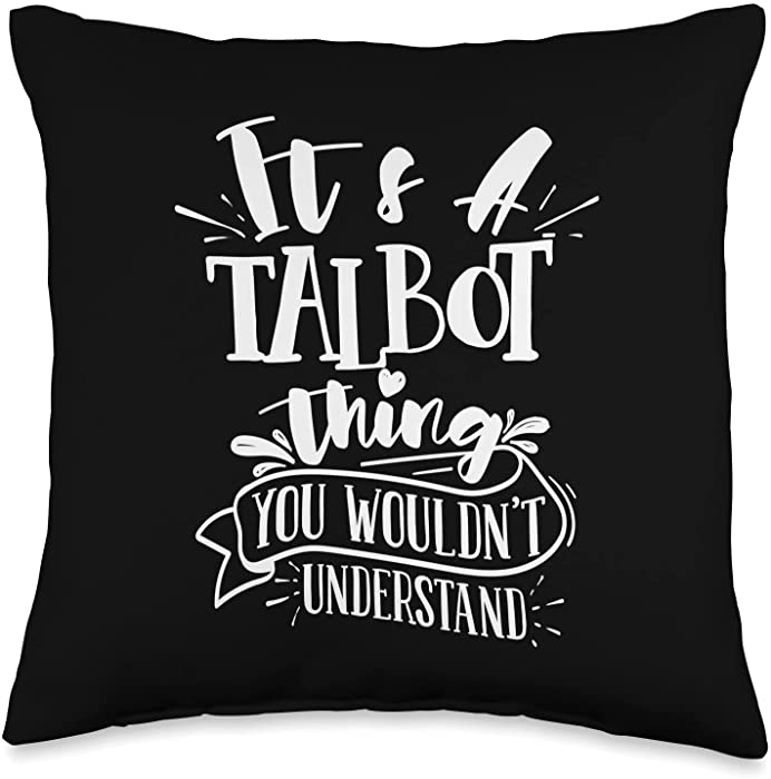 Custom Talbot Family Name Designz It's A Talbot Thing You Wouldn't Understand Custom Family Throw Pillow, 16x16, Multicolor
