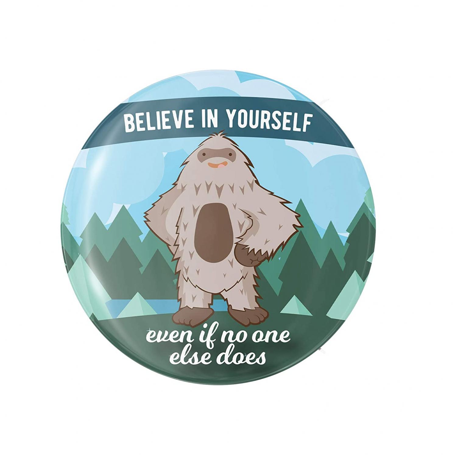 Believe in Yourself Bigfoot Magnet, 2.25" Round Believe Sasquatch Fridge Magnet, Cute Cryptid Gifts with Funny Quote