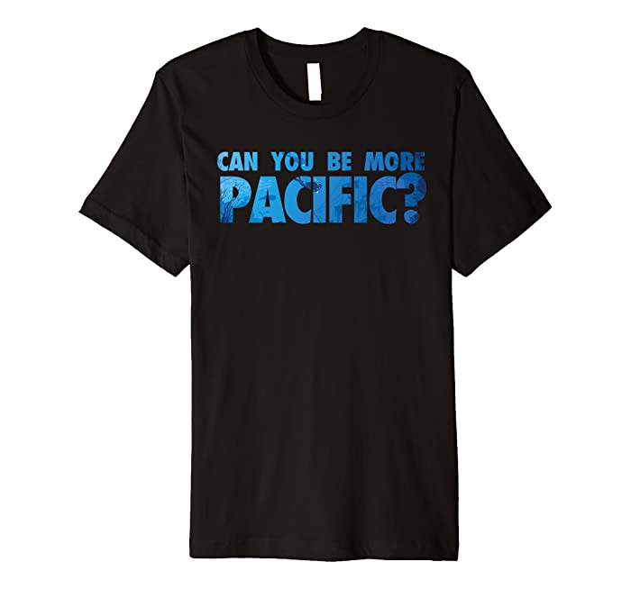 Can You Be More Pacific? Funny Pacific Ocean West Coast Premium T-Shirt