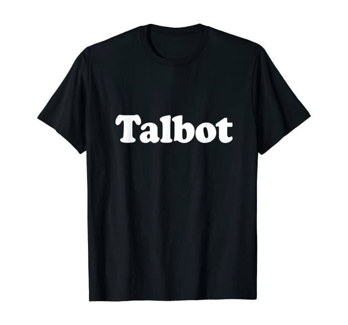 Talbot Name Funny Vintage Retro 70s 80s Funny T-Shirt