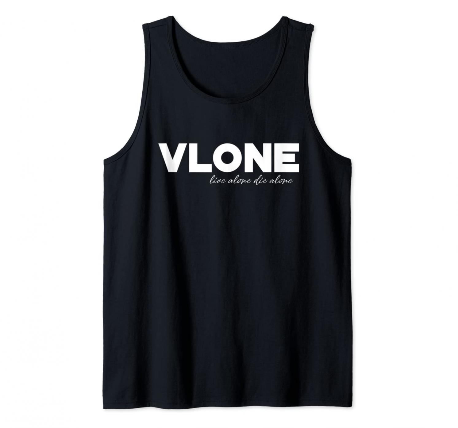 Vlone Is Just A Lifestyle Live Alone Die Alone for men women Tank Top