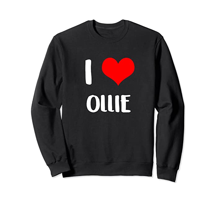 I love OLLIE valentine sorry ladies guys heart belongs 4 Sweatshirt