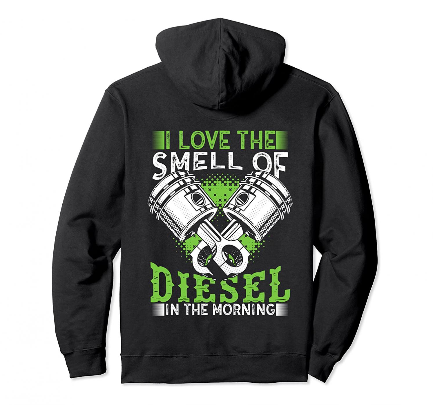I Love the Smell of Diesel in the Morning Truck Driver Pullover Hoodie
