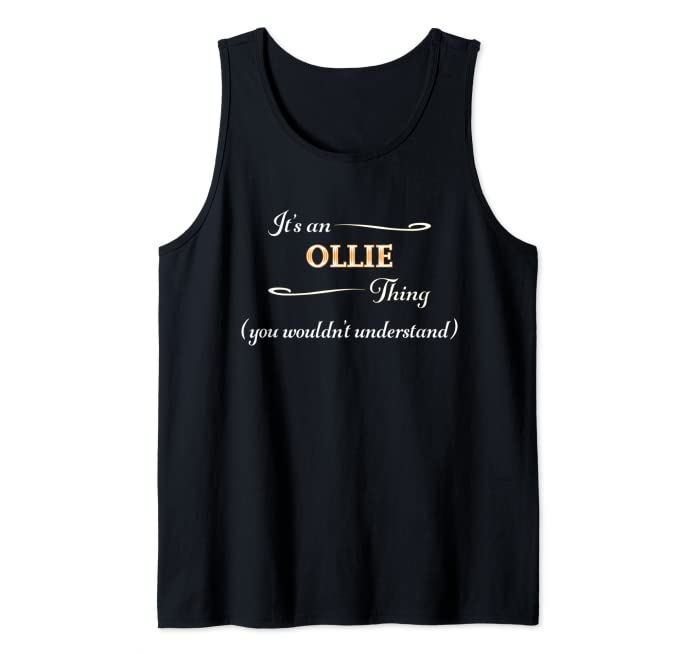 It's an OLLIE Thing You Wouldn't Understand | Name Gift - Tank Top