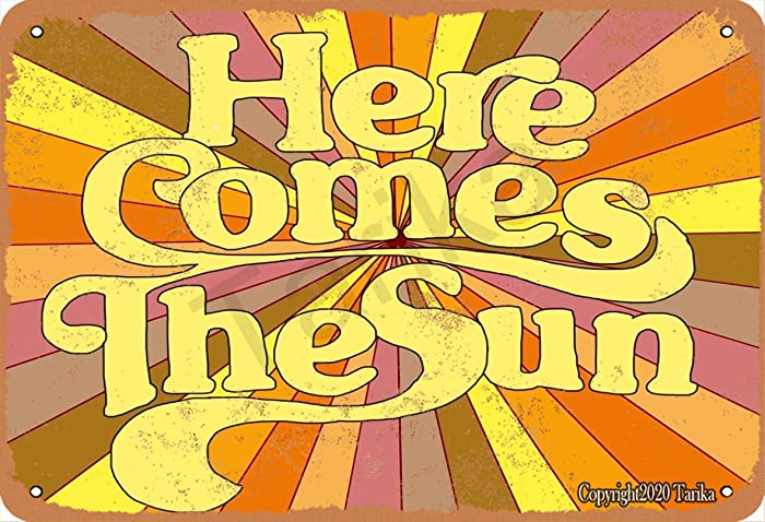 Here Comes The Sun Quote Poster Metal Retro Look 20X30 cm Decoration Poster Sign for Home Kitchen Bathroom Farm Garden Garage Inspirational Quotes Wall Decor