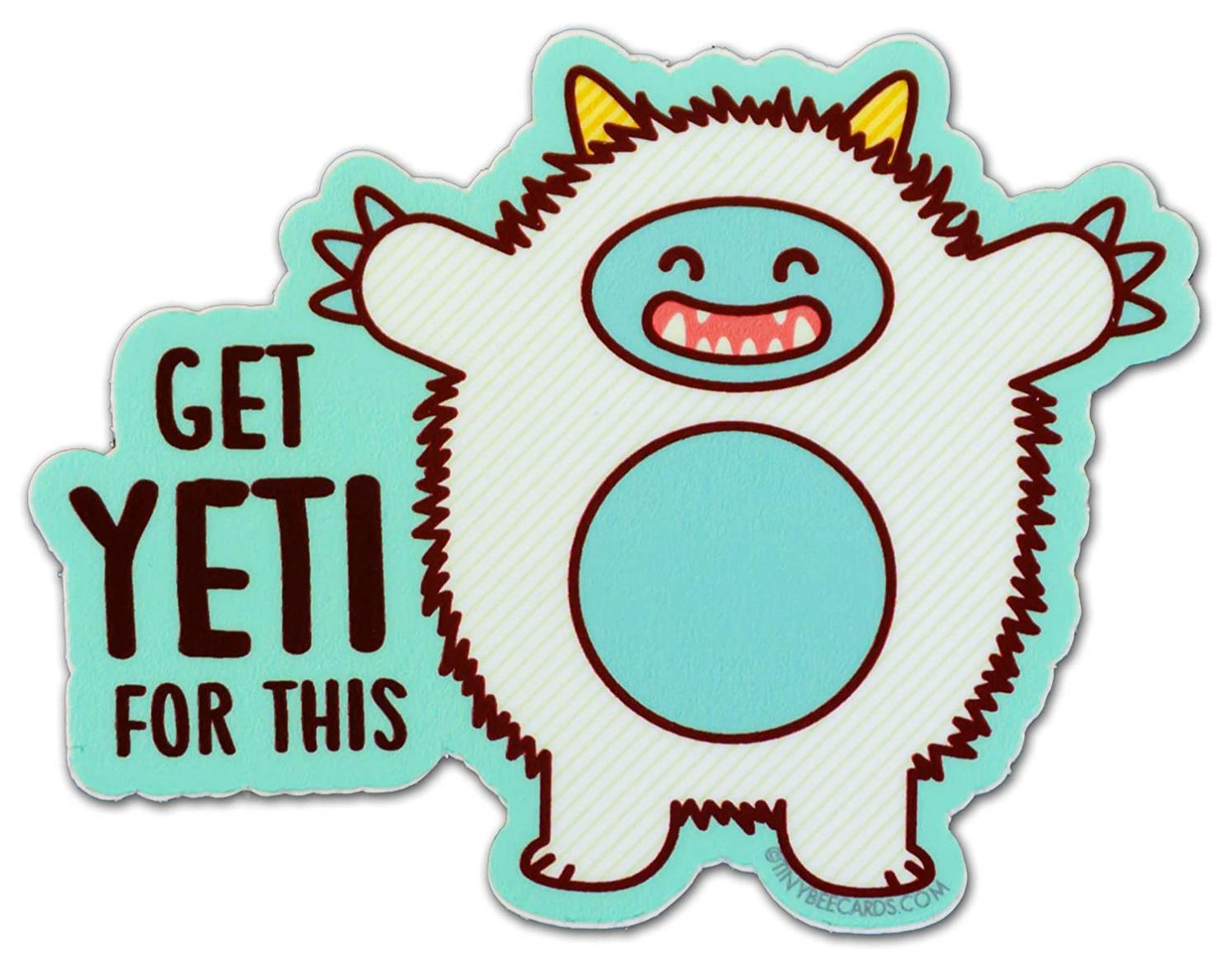 Funny Yeti Sticker"Get Yeti For This" - Cute Winter Creature Sticker for Water Bottle, Bike, Laptop Etc. Dishwasher Safe