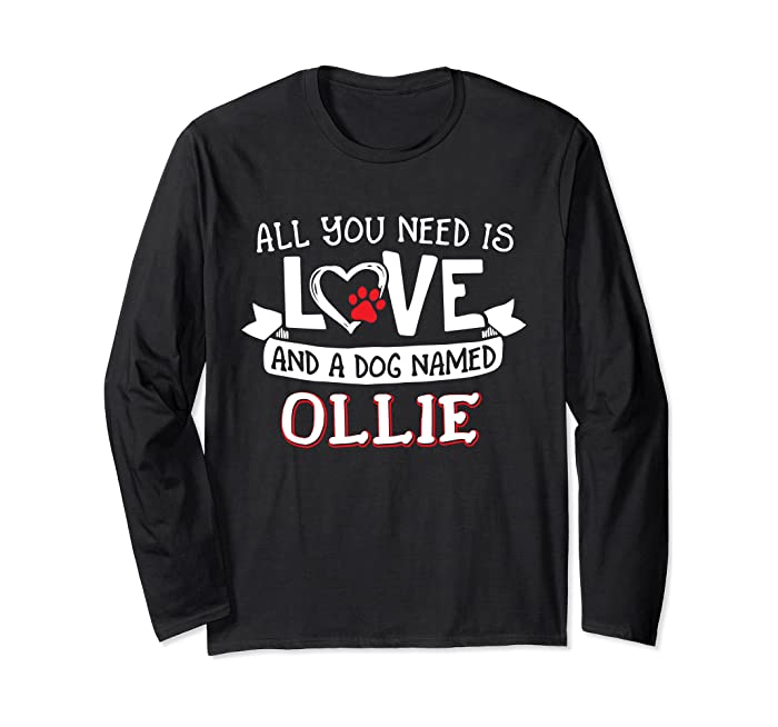All you need is love and a dog named Ollie small large Long Sleeve T-Shirt