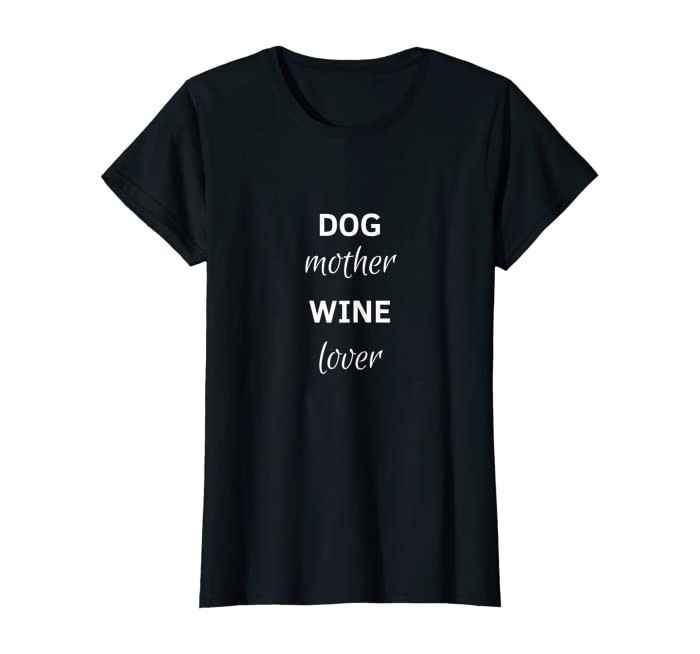Womens Love Glass of Wine Dog T-Shirt Vine Pet Mom Gourmet Edition