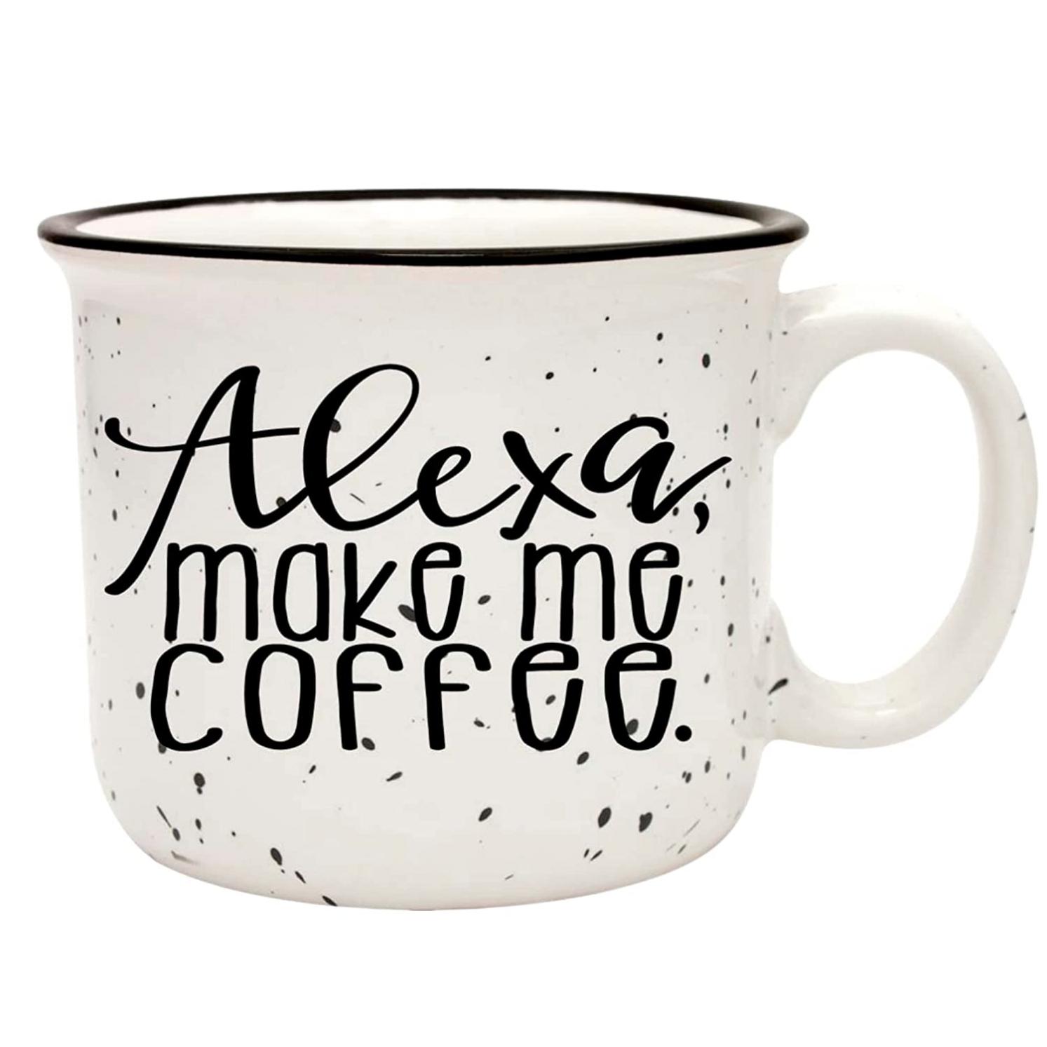 Alexa Make Me Coffee - Funny Ceramic Camper Coffee Mug- White 14 oz Large Coffee Cup - Novelty Mug, Perfect Gift for Women, Mom, Coworker, Boss, Wife, FriendUnder $20