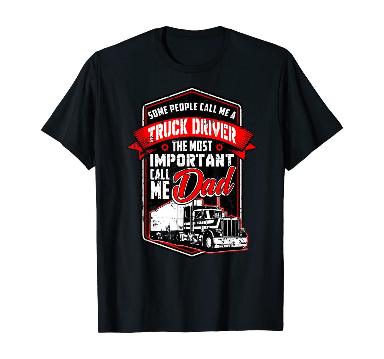Funny Semi Truck Driver Design Gift For Truckers and Dads T-Shirt