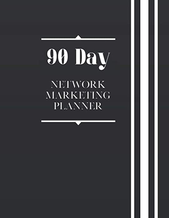 90 Day Network Marketing Planner: Daily Goal Planner & Activity Tracker For Mlm,Home Business Owners, and Direct Sales (Simple Network Marketing Tools)