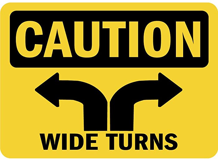 Caution Wide Turns Osha LABEL DECAL STICKER Sticks to Any Surface 10x7
