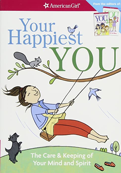 Your Happiest You: The Care & Keeping of Your Mind and Spirit (American Girl)