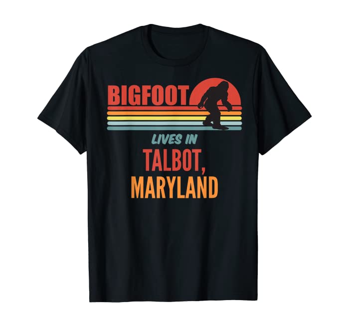 Bigfoot Sighting In Talbot Maryland T-Shirt