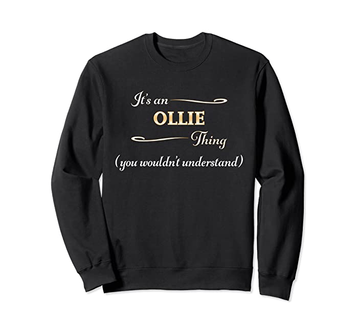It's an OLLIE Thing You Wouldn't Understand | Name Gift - Sweatshirt