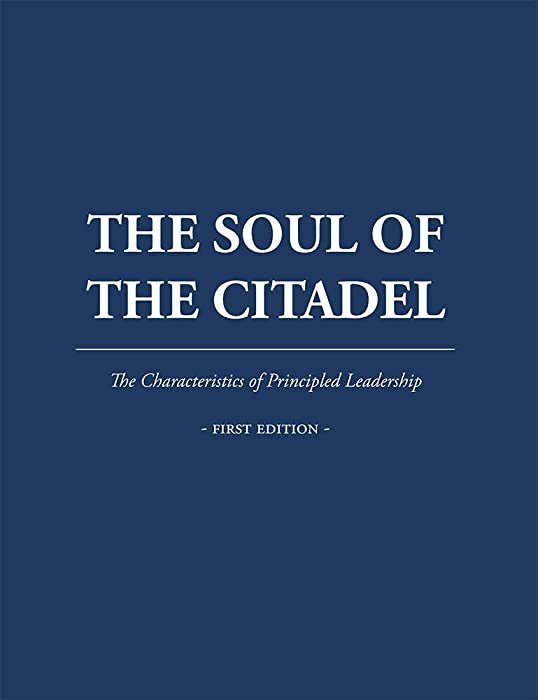 The Soul of the Citadel (Characteristics of Principled Leadership from the Military College of South Carolina)