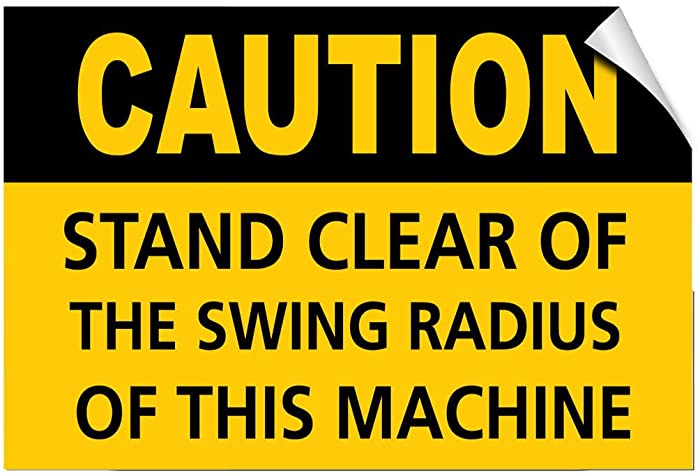 Caution Stand Clear Of The Swing Radius Of This Machine LABEL DECAL STICKER Sticks to Any Surface