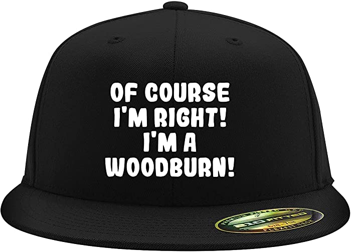 of Course I'm Right! I'm A Woodburn! - Flexfit 6210 Structured Flat Bill Fitted Hat