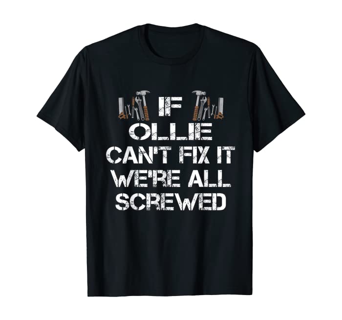 Mens Funny Handyman Quote Personalized Ollie Gift T-Shirt