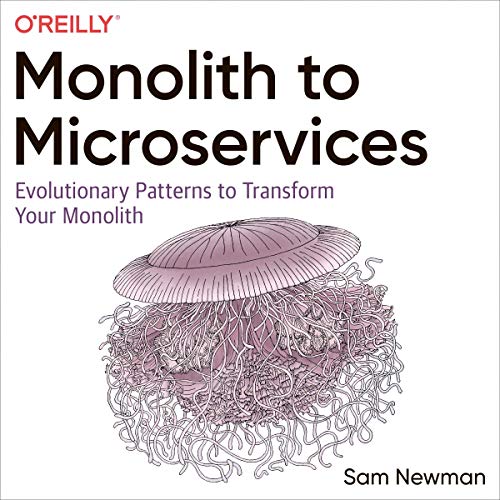 Monolith to Microservices: Evolutionary Patterns to Transform Your Monolith