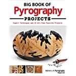 Big Book of Pyrography Projects: Expert Techniques and 23 All-Time Favorite Projects (Fox Chapel Publishing) Includes Beginner-Friendly Tips, Tricks, and Inspiration from Leading Woodburning Artists