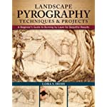 Landscape Pyrography Techniques &amp; Projects: A Beginner&#39;s Guide to Burning by Layer for Beautiful Results (Fox Chapel Publishing) Woodburning Textured, Lifelike Scenes in Layers, with Lora S. Irish