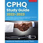 CPHQ Study Guide 2022-2023: Updated Review + 420 Test Questions and Detailed Answer Explanations for the Certified Professional in Healthcare Quality Exam (Includes 3 Full-Length Practice Exams)