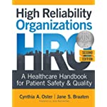 High Reliability Organizations: A Healthcare Handbook for Patient Safety &amp; Quality