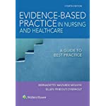 Evidence-Based Practice in Nursing &amp; Healthcare: A Guide to Best Practice