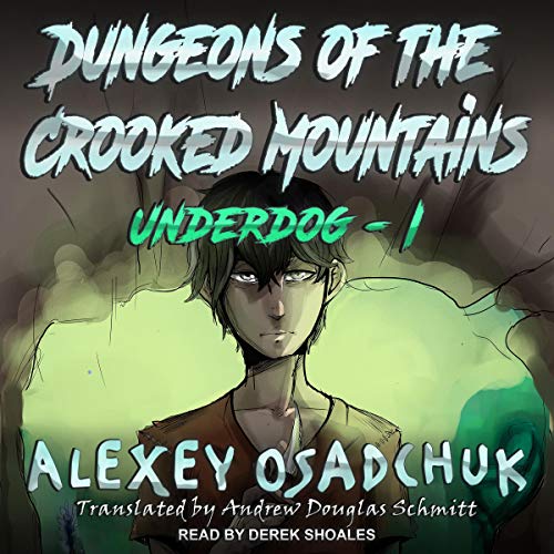 Dungeons of the Crooked Mountains: Underdog Series, Book 1