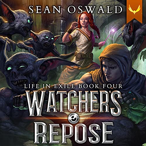 Watcher''s Repose: A LitRPG Saga: Life in Exile, Book 4