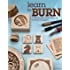 Learn to Burn: A Step-by-Step Guide to Getting Started in Pyrography (Fox Chapel Publishing) Easily Create Beautiful Art & Gi