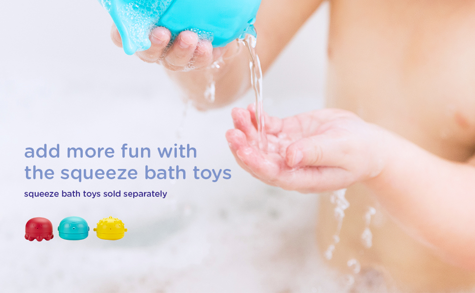 add more fun with the squeeze bath toys (sold separately)