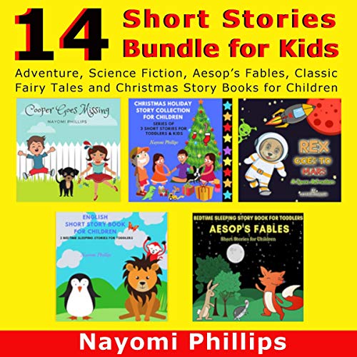 14 Short Stories Bundle for Kids: Adventure, Science Fiction, Aesop’s Fables, Classic Fairy Tales and Christmas Story Boo...