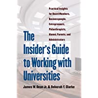 The Insider's Guide to Working with Universities: Practical Insights for Board Members, Businesspeople, Entrepreneurs, Philan