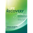 The Life Recovery Journal: Becoming a New You - One Step at a Time