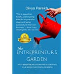 The Entrepreneur&#39;s Garden: The Nine Essential Relationships To Cultivate Your Wildly Successful Business