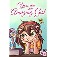 You are an Amazing Girl: A Collection of Inspiring Stories about Courage, Friendship, Inner Strength and Self-Confidence (Mot