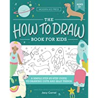 The How to Draw Book for Kids: A Simple Step-by-Step Guide to Drawing Cute and Silly Things