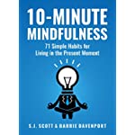 10-Minute Mindfulness: 71 Habits for Living in the Present Moment (Mindfulness Books Series Book 2)