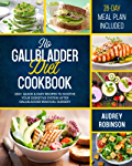 No Gallbladder Diet Cookbook: 200+ Quick &amp; Easy Recipes to Soothe Your Digestive System After Gallbladder Removal Surgery | 28-Day Meal Plan Included