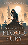 Daughter of Flood and Fury: An Epic Fantasy Adventure (Tidecaller Chronicles Book 1)