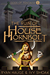The Ruin of House Hornbolt (Gods of Pentavia Book 1)