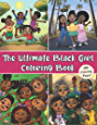The Ultimate Black Girl Coloring Book: With Positive Affirmations Vol 1 &amp; 2, Career What Can I Be &amp; Fashion: Little African American Girls With ... Coloring Pages (Black Girls Coloring Books)
