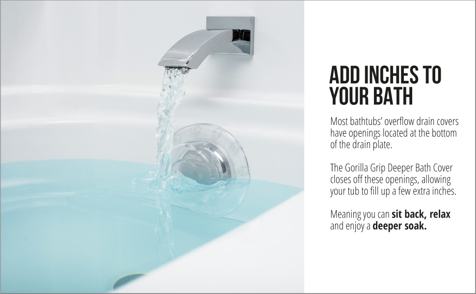 Add inches to your bath with the Gorilla Grip deeper drain cover