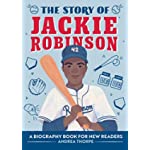 The Story of Jackie Robinson: A Biography Book for New Readers (The Story Of: A Biography Series for New Readers)
