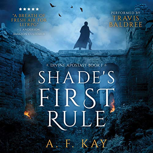 Shade''s First Rule: A Fantasy LitRPG Adventure: Divine Apostasy, Book 1