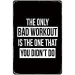 COCAINK The Only Bad Workout-Motivational QuoteMetal Sign for Home Gym Yoga Exercise Fitness Workout Fitness Decor