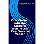 One Walked into the Spider&#39;s Web: A Gay Boy Goes to Vassar